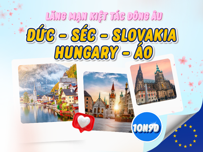 LÃNG MẠN KIỆT TÁC ĐÔNG ÂU |  ĐỨC - SÉC - SLOVAKIA - HUNGARY - ÁO