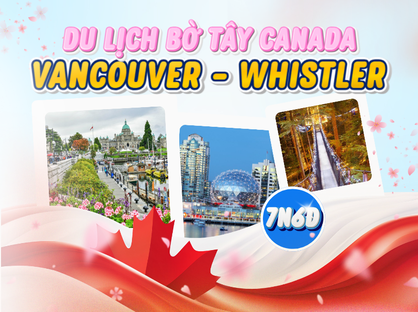 DU LỊCH BỜ TÂY CANADA | VANCOUVER - WHISTLER