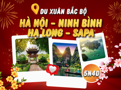 DU XUÂN BẮC BỘ | HÀ NỘI - NINH BÌNH - HẠ LONG - SA PA
