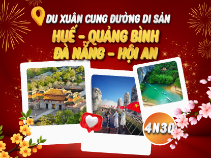 DU XUÂN DI SẢN MIỀN TRUNG | HUẾ - QUẢNG BÌNH - ĐÀ NẴNG - HỘI AN